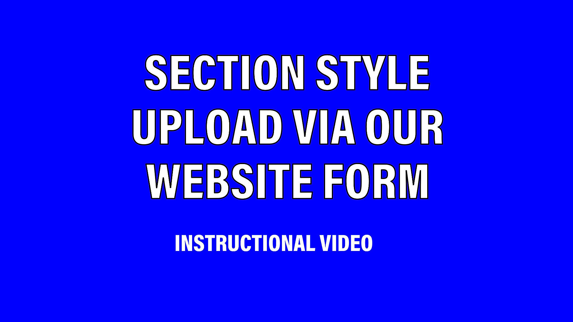 Section Style Upload via our website Tutorial